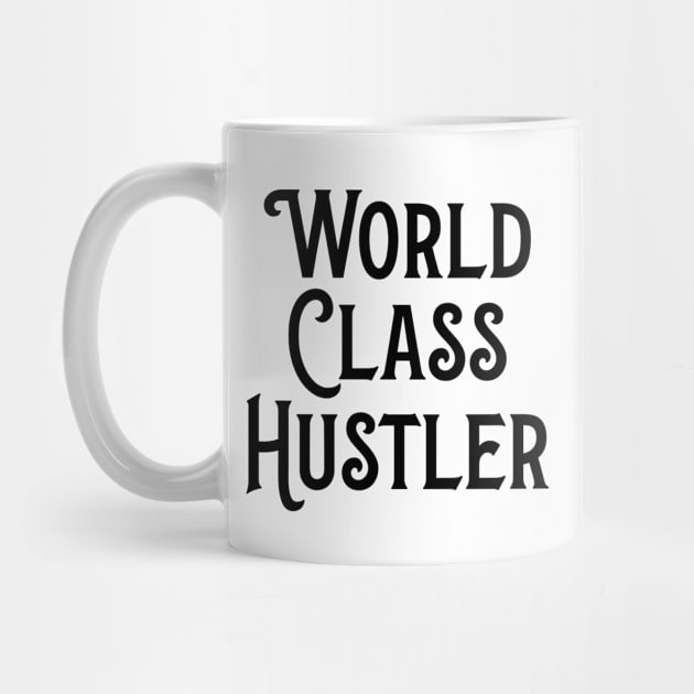 World Class Hustler by Claudia Williams Apparel